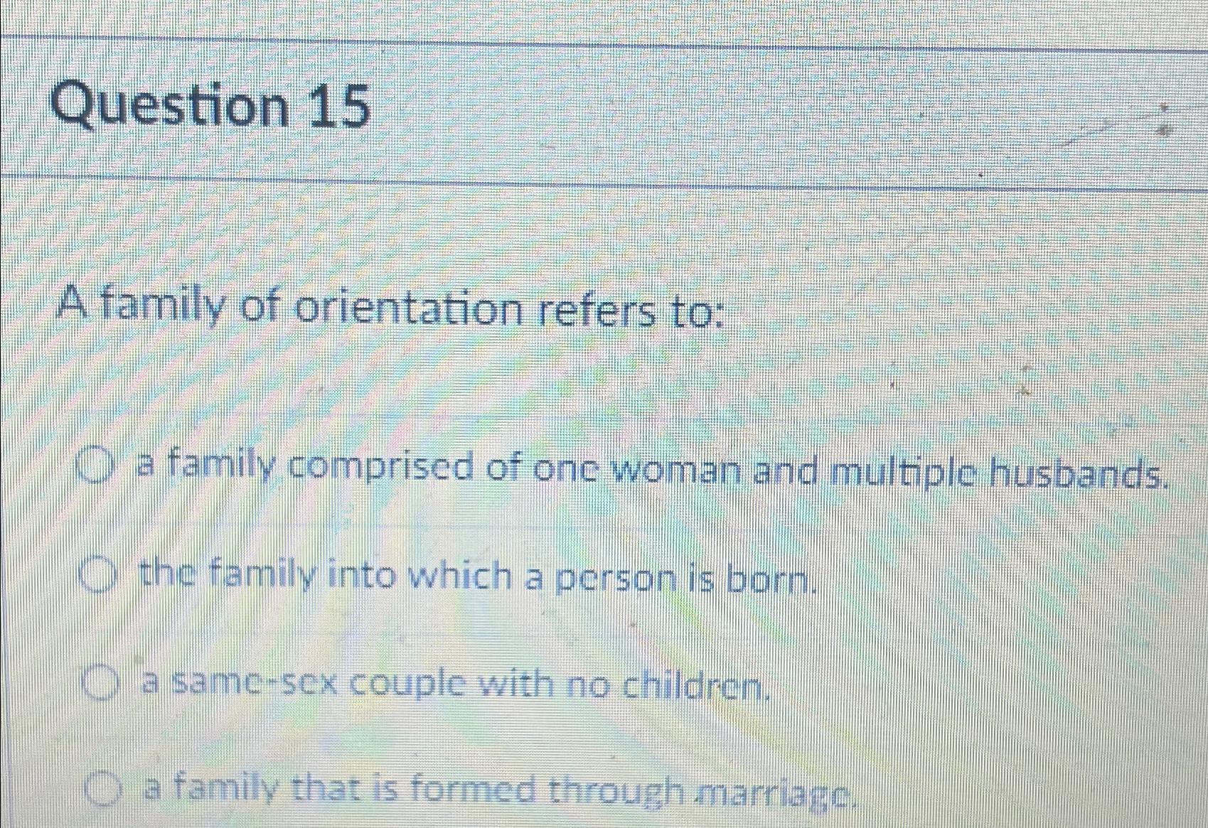 Solved Question 15A family of orientation refers to:a family | Chegg.com