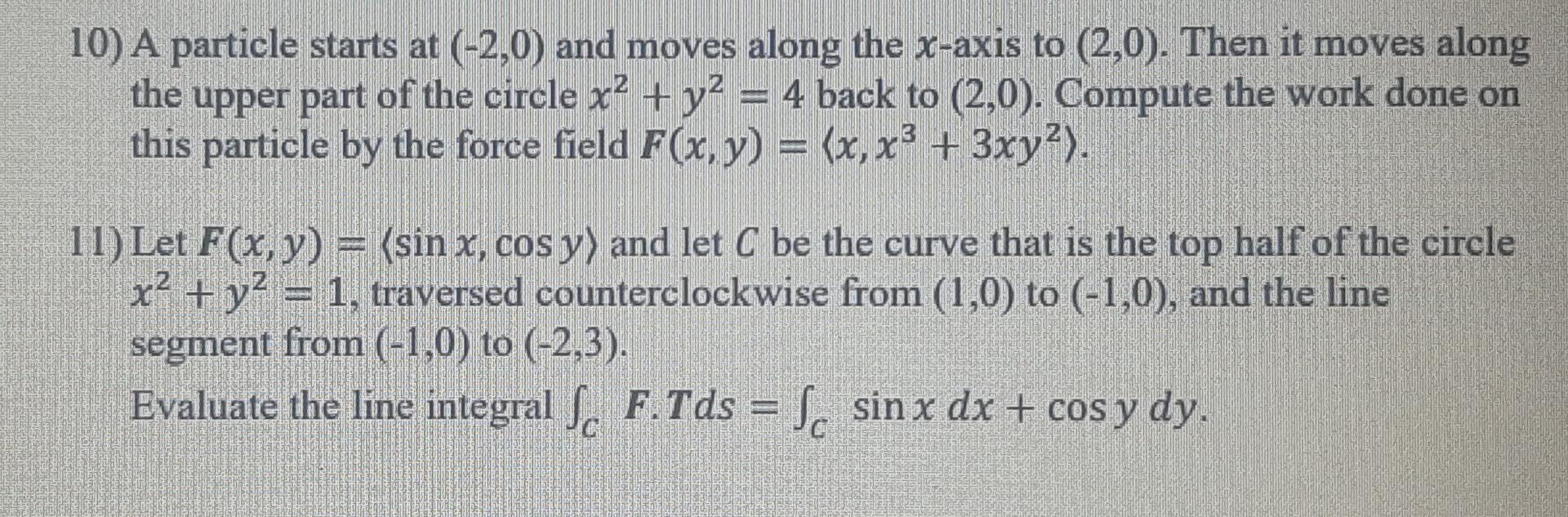 Solved 10) A particle starts at (-2,0) and moves along the | Chegg.com