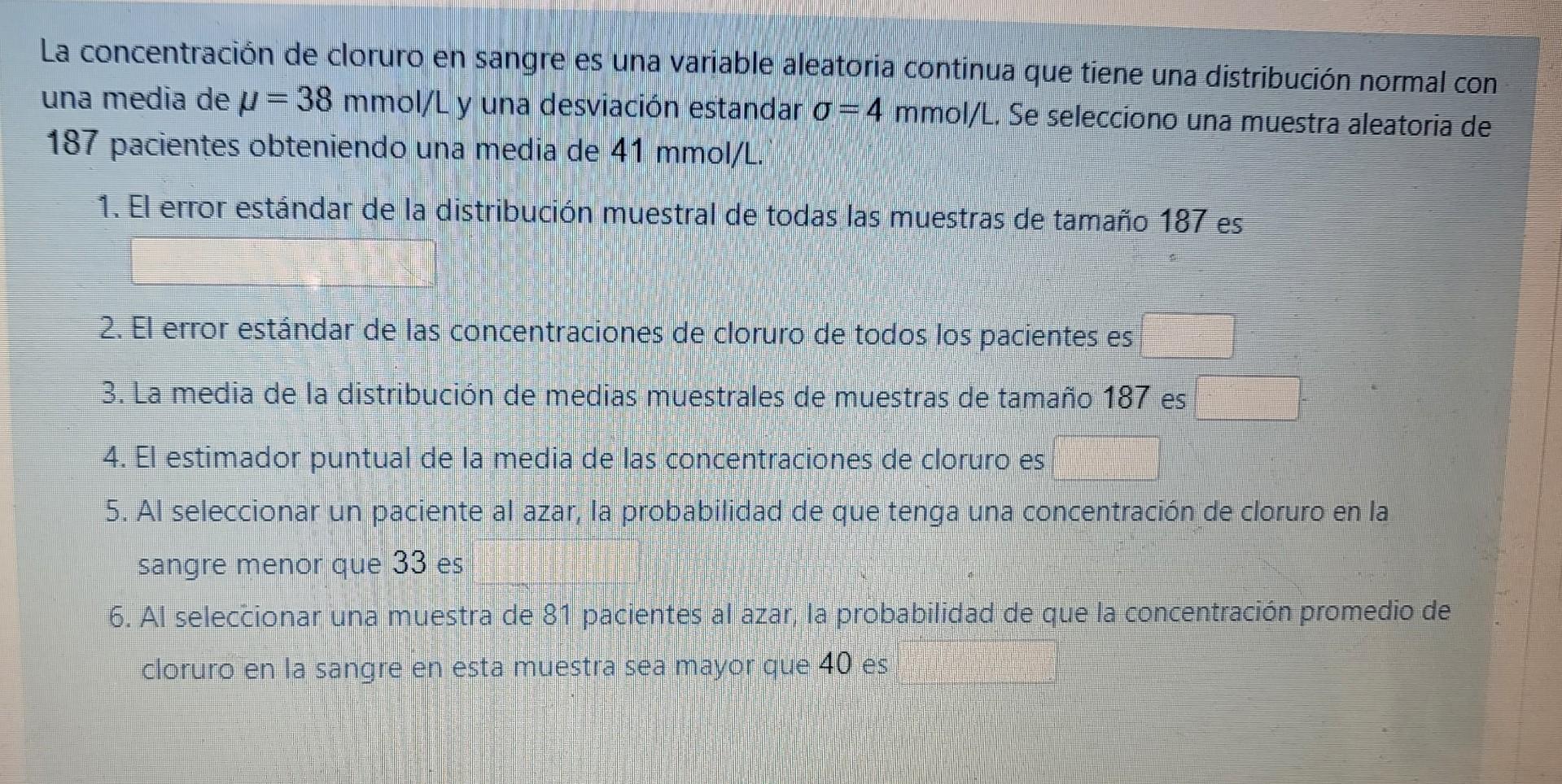 La concentración de cloruro en sangre es una variable aleatoria continua que tiene una distribución normal con una media de p