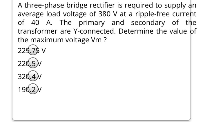 Solved A three-phase bridge rectifier is required to supply | Chegg.com