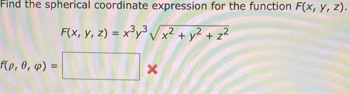 Find the spherical coordinate expression for the function \( F(x, y, z) \). \[ \begin{array}{l} F(x, y, z)=x^{3} y^{3} \sqrt{