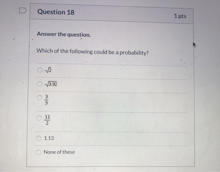Solved D Question 18 1 pts Answer the question. Which of the | Chegg.com
