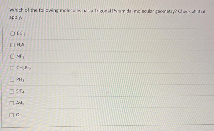 Solved Which Of The Following Molecules Has A Trigonal