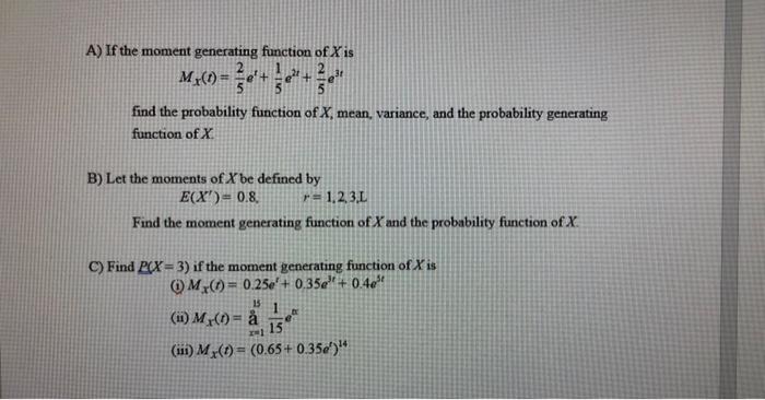 Solved A) If The Moment Generating Function Of X Is | Chegg.com