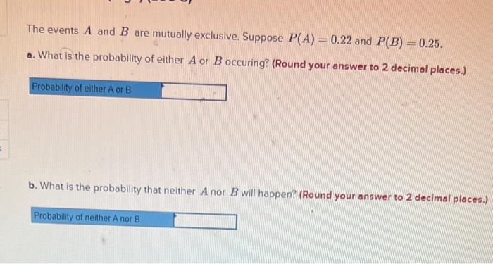 Solved The Events A And B Are Mutually Exclusive. Suppose | Chegg.com