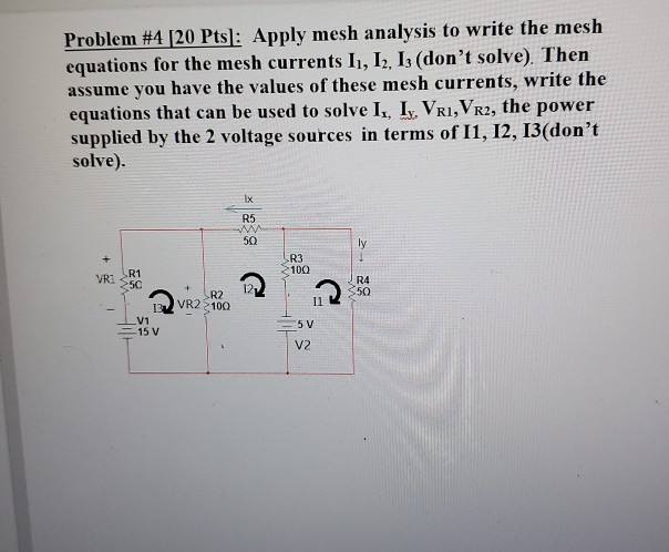Solved Problem #4 20 Pts: Apply mesh analysis to write the | Chegg.com
