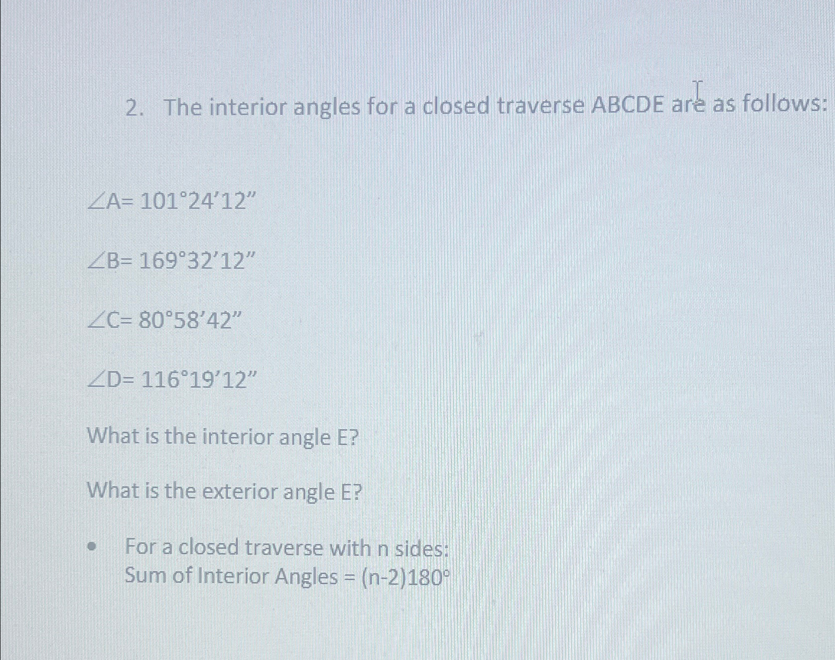 Solved The interior angles for a closed traverse ABCDE are | Chegg.com