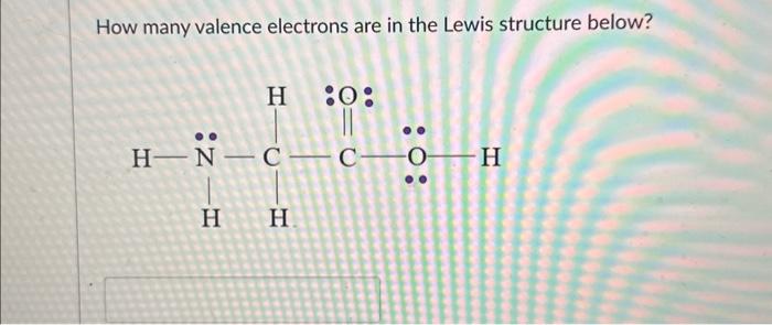 Solved How many valence electrons are in the Lewis structure | Chegg.com