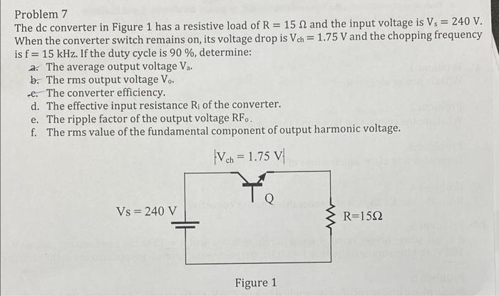 Solved Problem 7 The dc converter in Figure 1 has a | Chegg.com