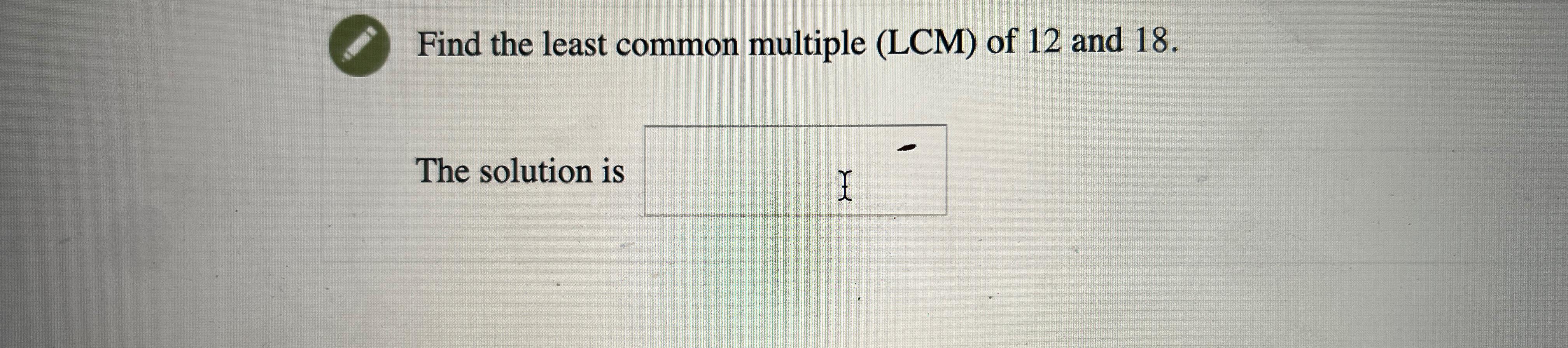 find the least common multiple lcm of 9 12 and 18