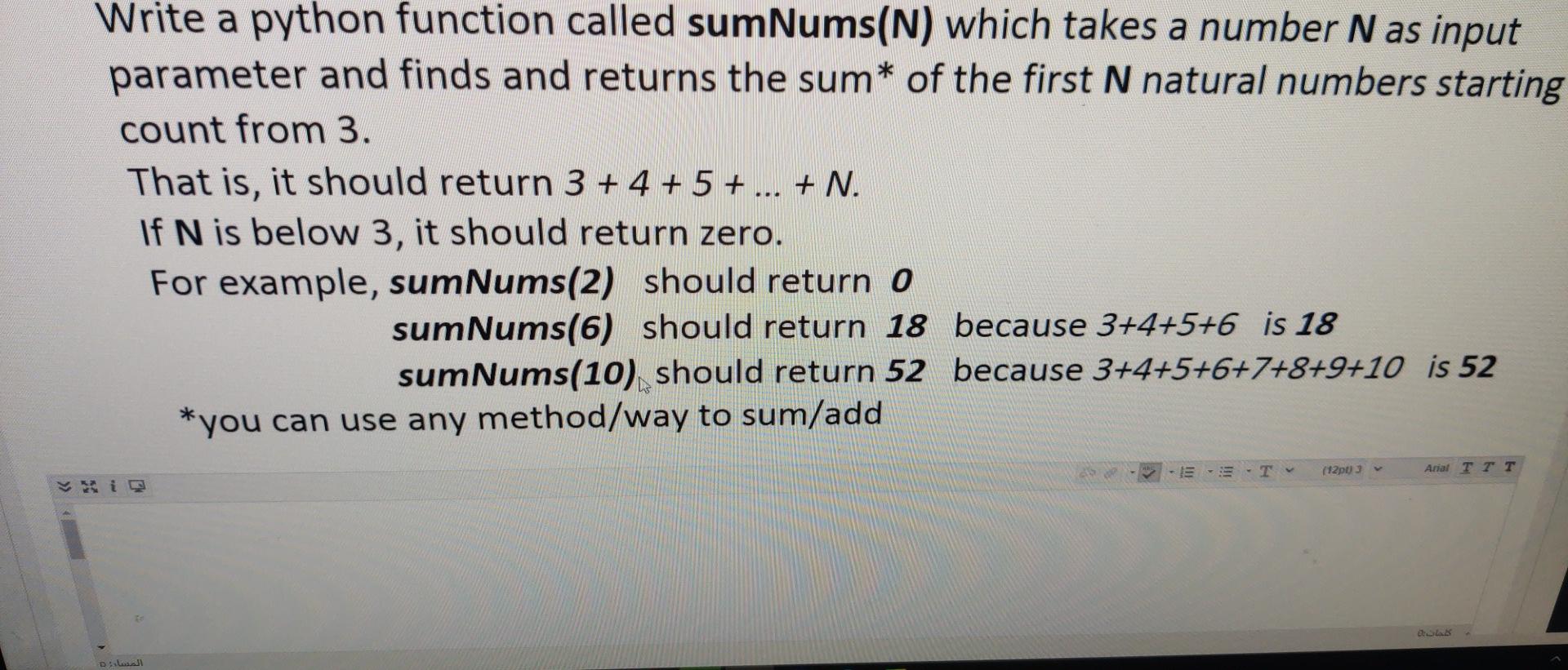Solved Write a python function called sumNums(N) which takes | Chegg.com