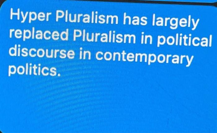 solved-hyper-pluralism-has-largely-replaced-pluralism-in-chegg