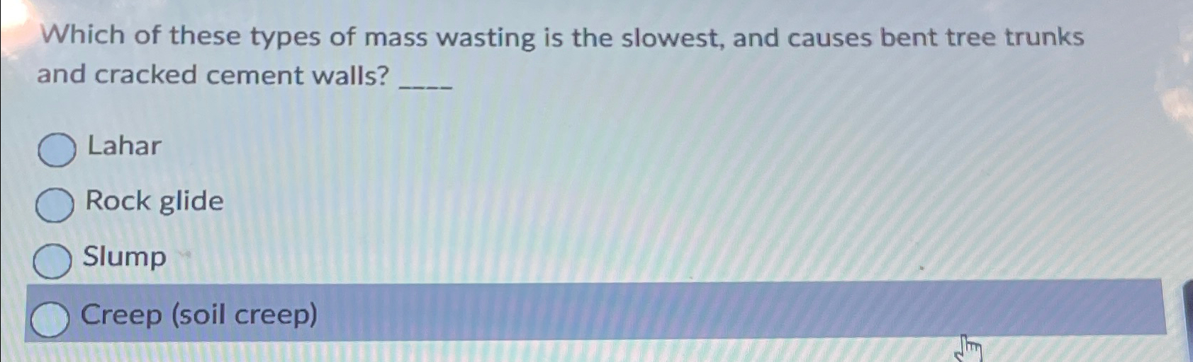 Solved Which Of These Types Of Mass Wasting Is The Slowest, | Chegg.com