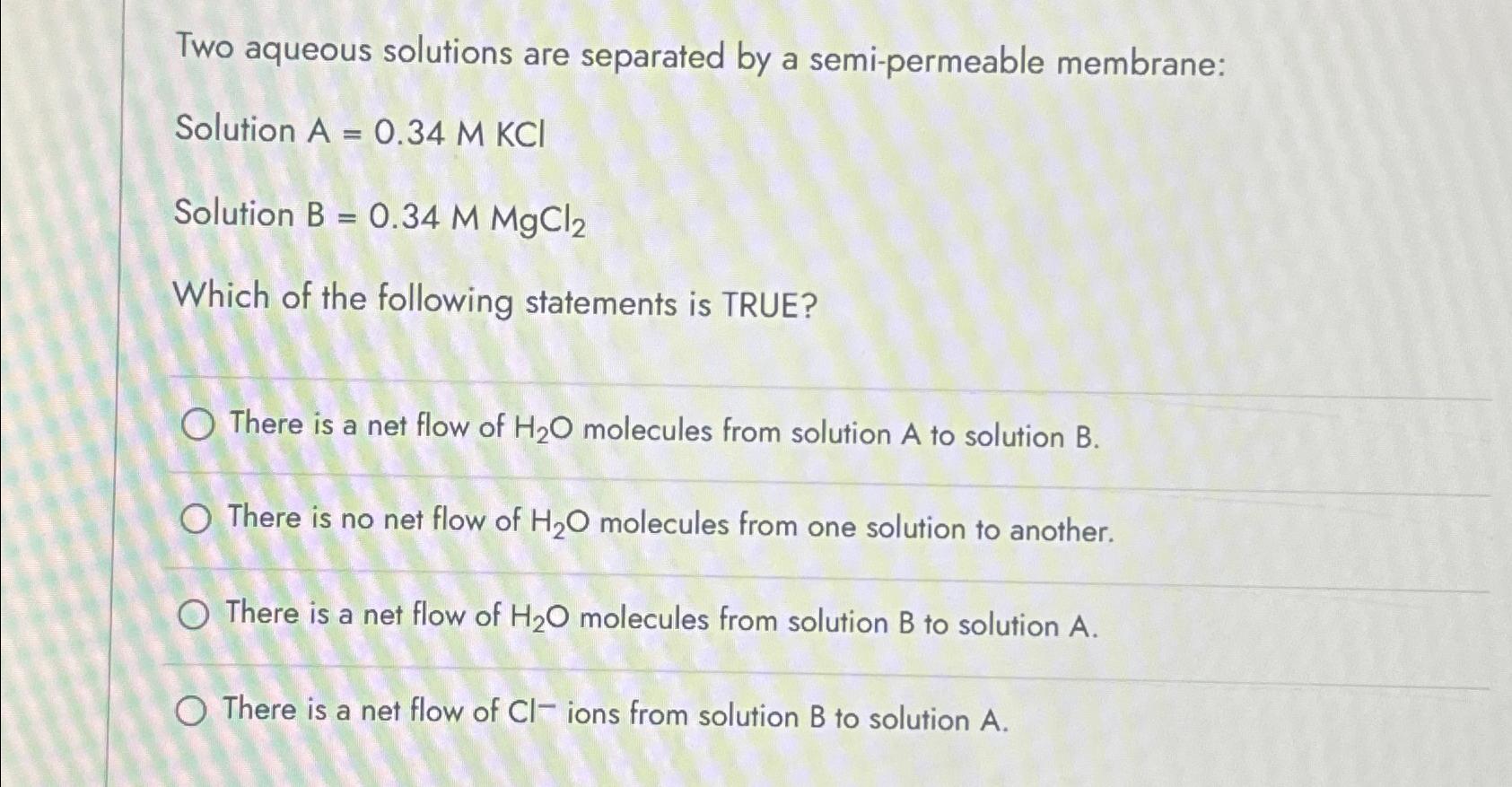 Solved Two Aqueous Solutions Are Separated By A