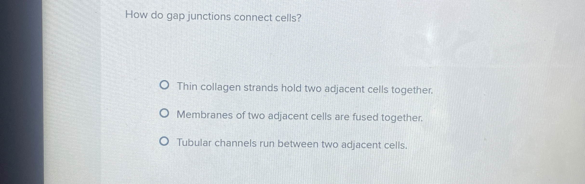 Solved How do gap junctions connect cells?Thin collagen