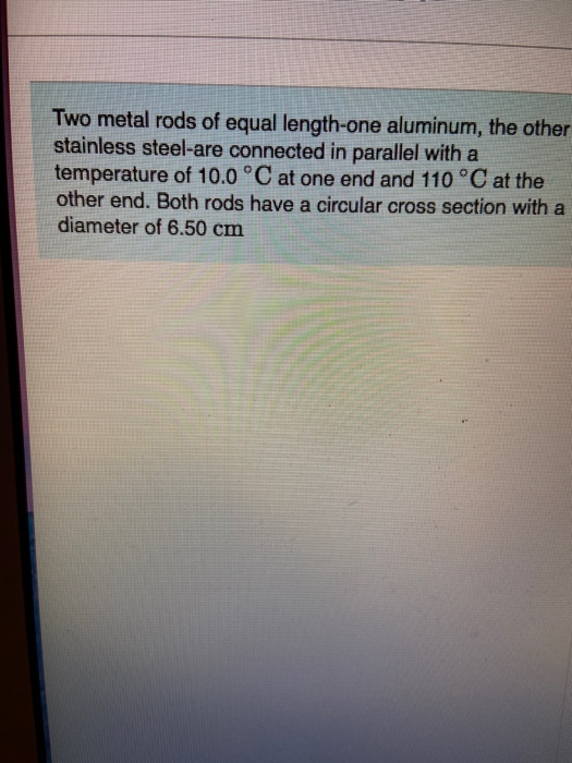 Solved Two metal rods of equal lengthone aluminum, the
