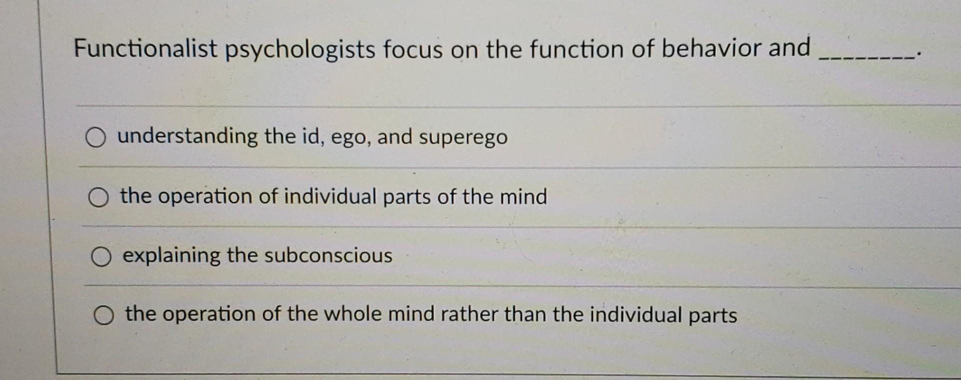 solved-functionalist-psychologists-focus-on-the-function-of-chegg