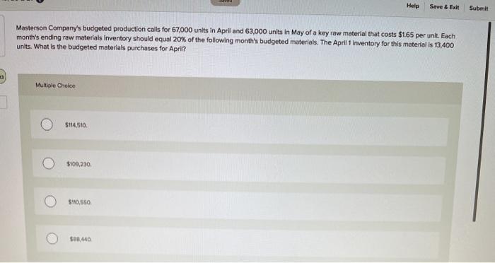 Solved Help Save &amp; Exit Submit Masterson Company&rsquo;s budgeted 