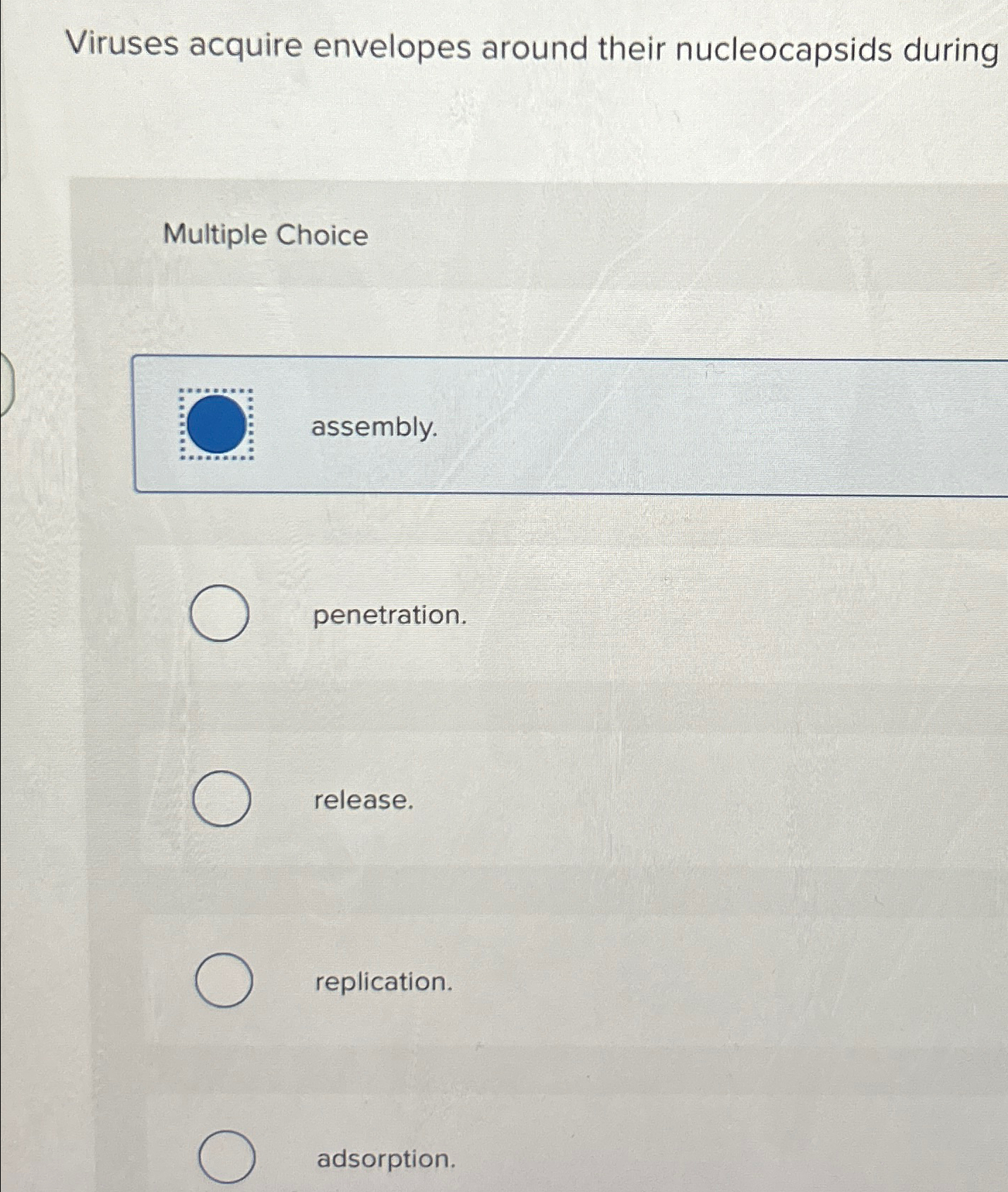 Solved Viruses acquire envelopes around their nucleocapsids | Chegg.com