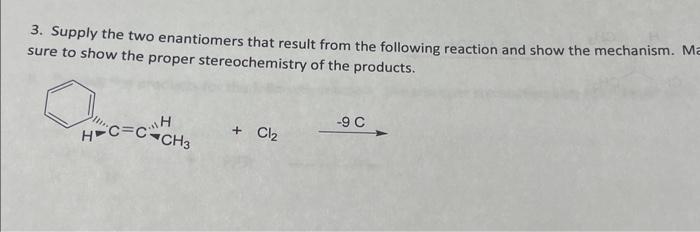 Solved 3. Supply the two enantiomers that result from the | Chegg.com