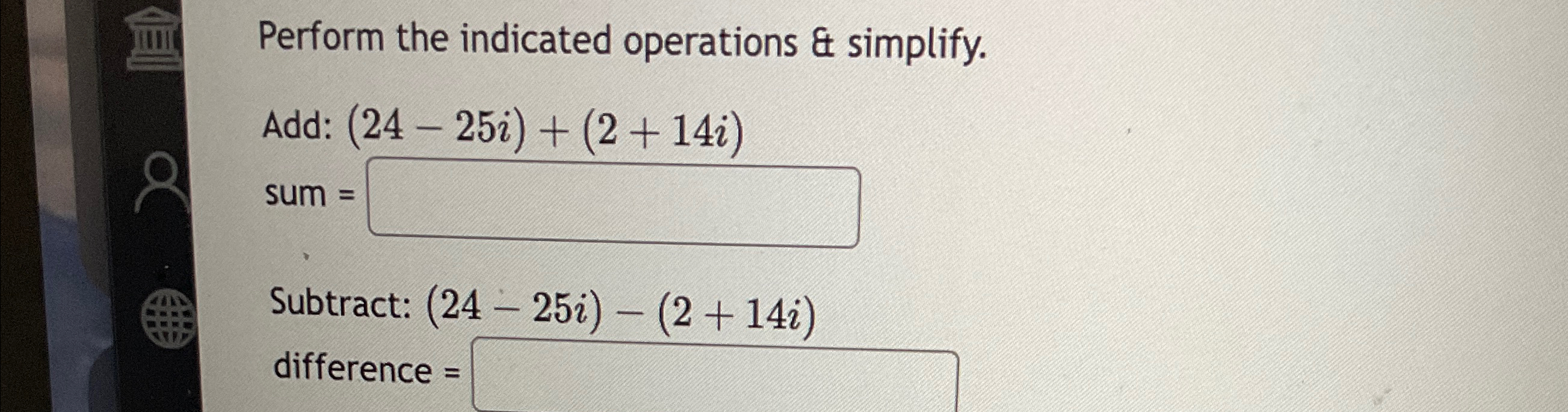 Solved Perform the indicated operations & simplify.Add: | Chegg.com