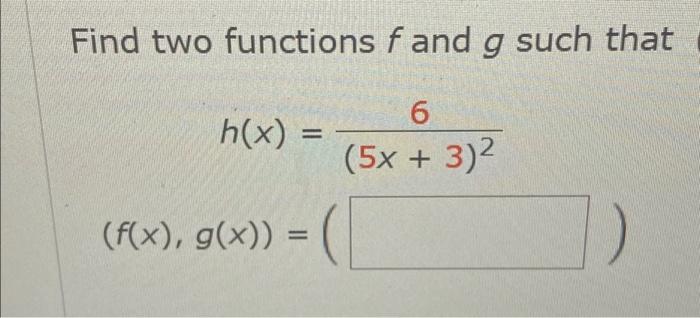 Solved Find Two Functions F And G Such That H X F X