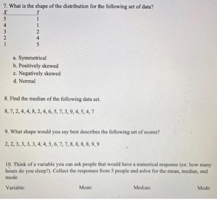 Solved 7 What Is The Shape Of The Distribution For The Chegg Com