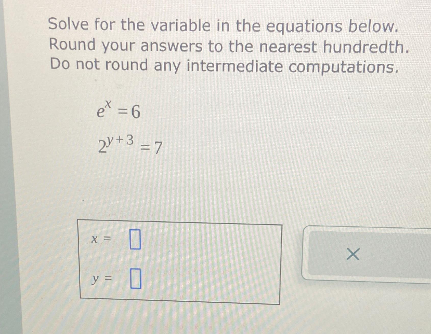 Solved Solve for the variable in the equations below. Round | Chegg.com