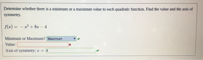 Solved Determine Whether There Is A Minimum Or A Maximum Chegg Solved Determine Whether There Is A Minimum Or A Maximum Chegg