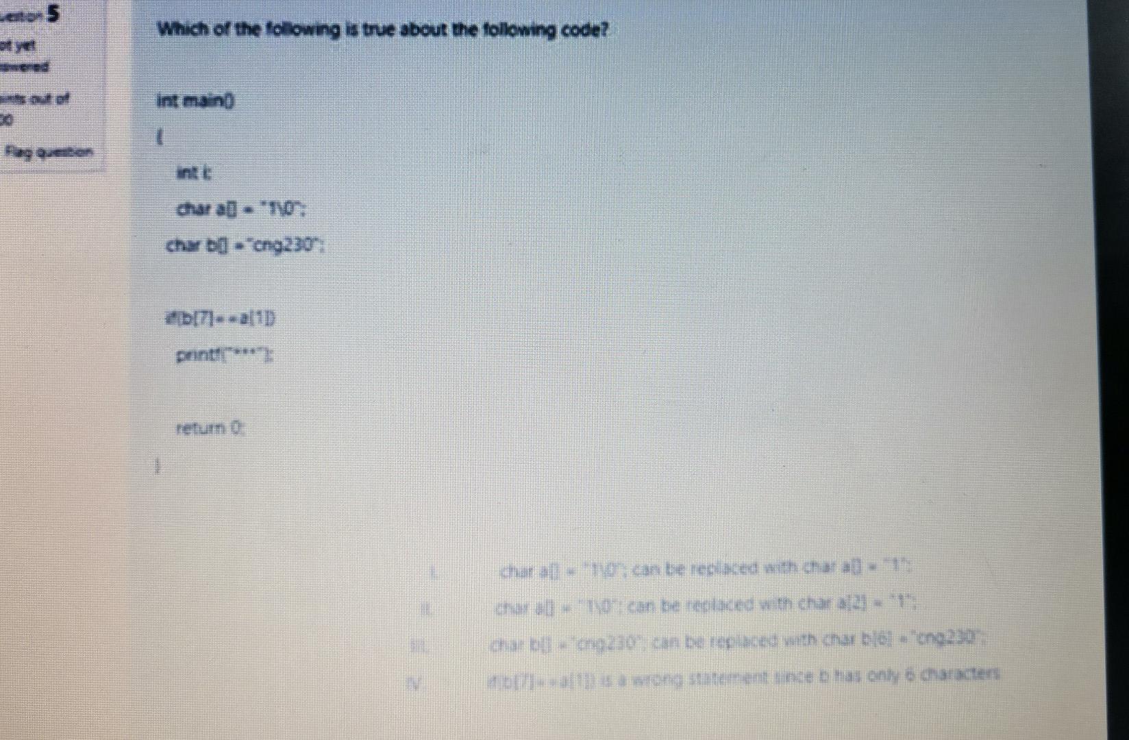 Which of the following is true about the following coce?
lnifmand
1
\[
\begin{array}{l}
\text { int ti } \\
\text { char an }