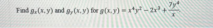 \( g(x, y)=x^{4} y^{2}-2 x^{3}+\frac{7 y^{4}}{x} \)