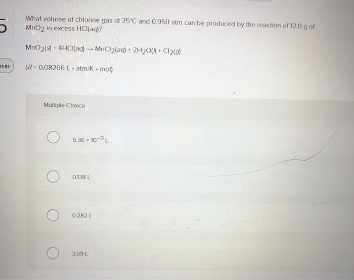Solved What volume of chlorine gas at 25°C and 0.950 atm can