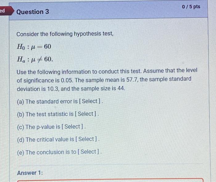 Solved 0/5 pts Question 2 Consider the following hypothesis | Chegg.com