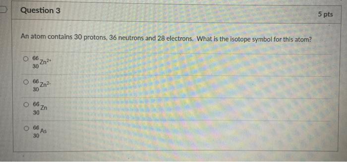 Solved Question 3 5 Pts An Atom Contains 30 Protons 36 Chegg