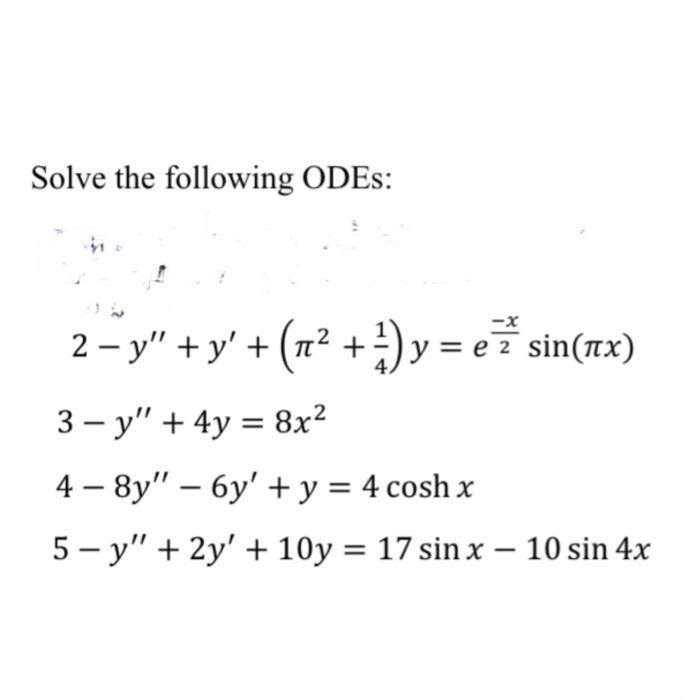 Solve the following ODEs: \[ \begin{array}{l} 2-y^{\prime \prime}+y^{\prime}+\left(\pi^{2}+\frac{1}{4}\right) y=e^{\frac{-x}{