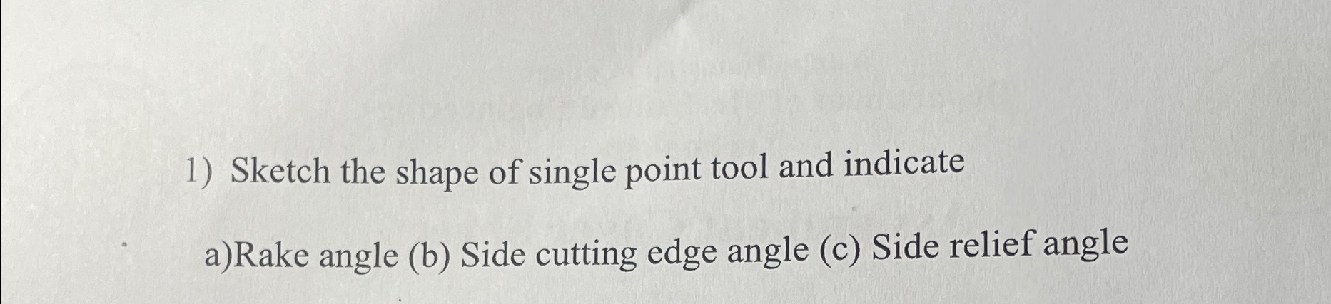 Solved Sketch the shape of single point tool and | Chegg.com