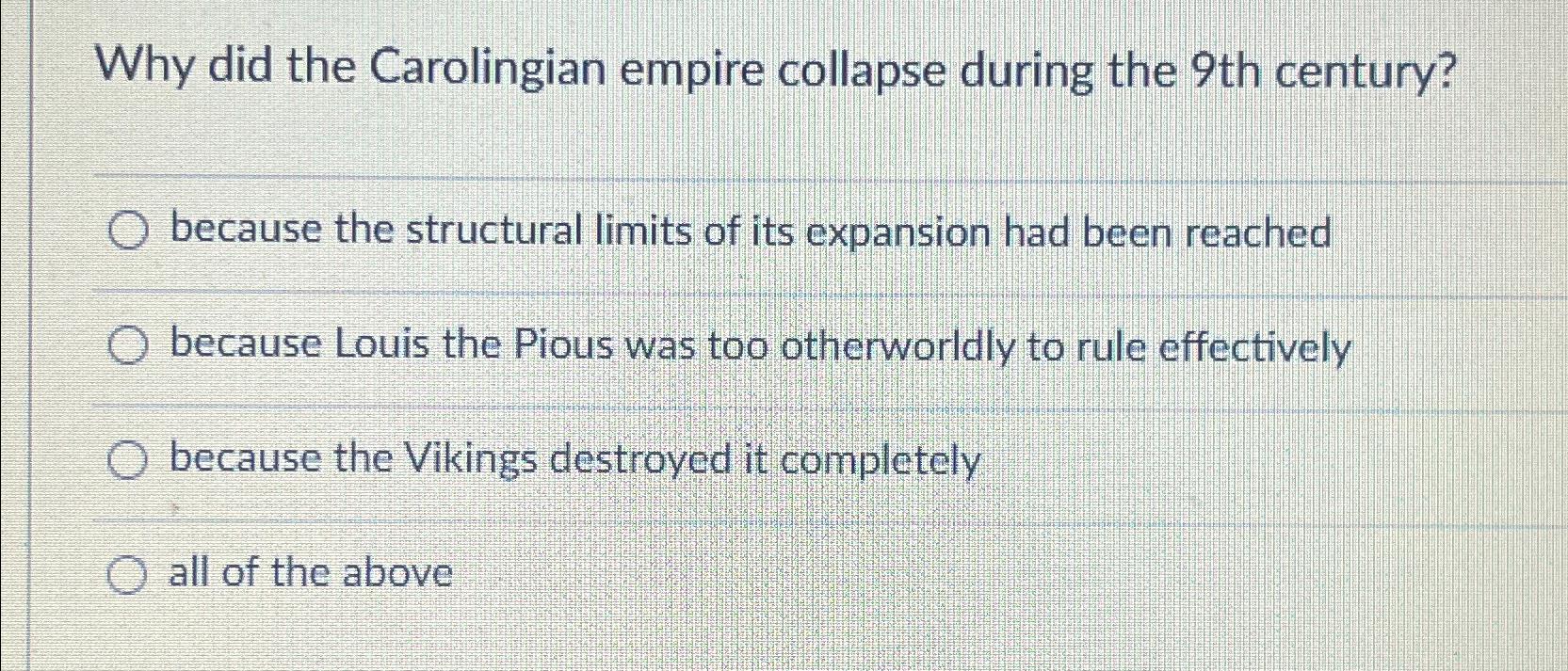 Solved Why did the Carolingian empire collapse during the
