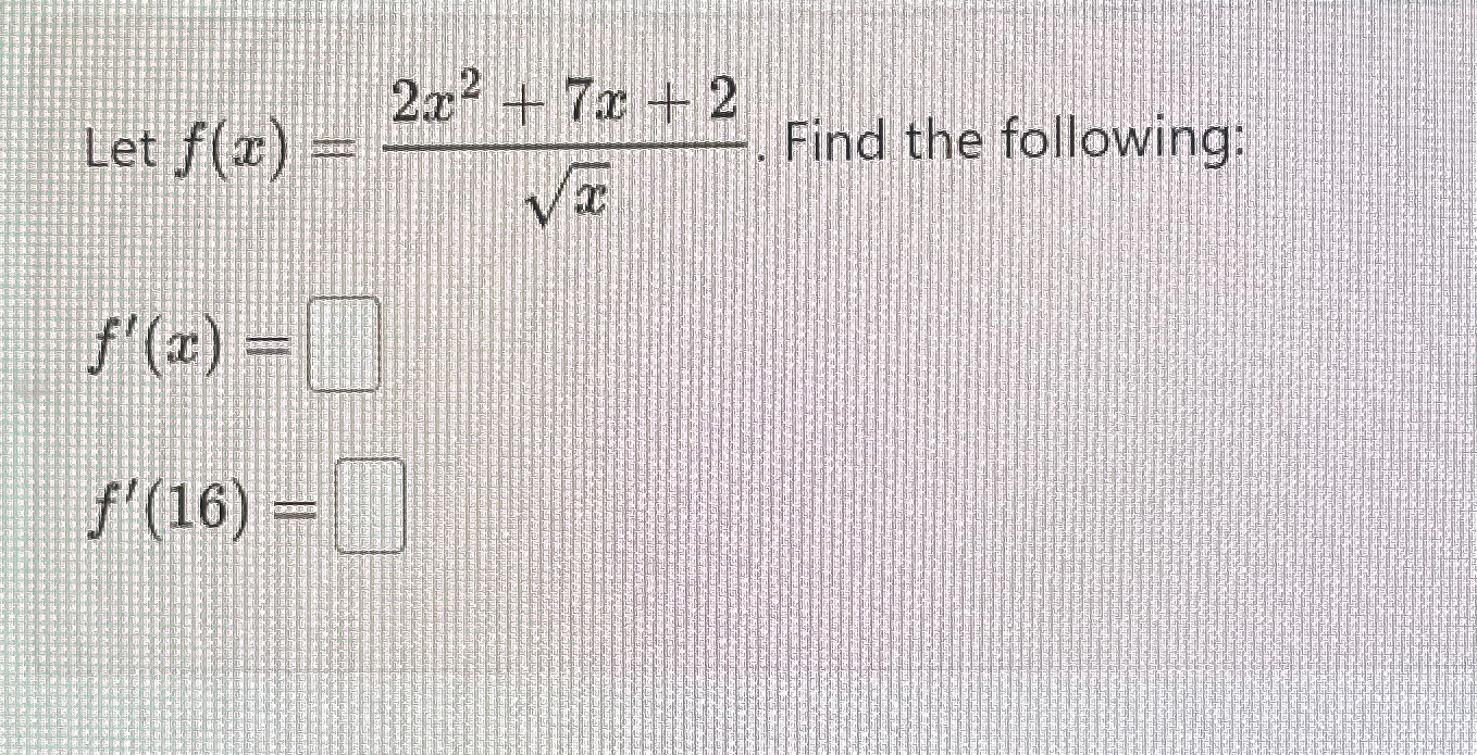 Solved Let F X 2x2 7x 2x2 ﻿find The