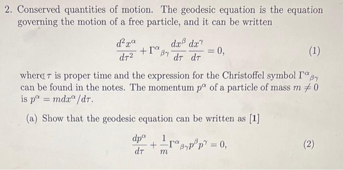 Solved Conserved quantities of motion. The geodesic equation | Chegg.com