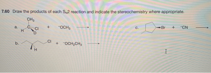 Solved 7.60 Draw The Products Of Each Sn2 Reaction And | Chegg.com