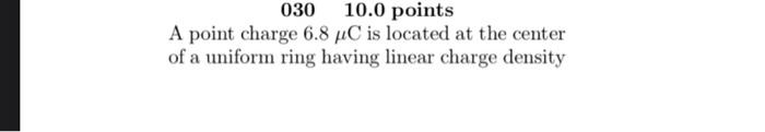 Solved 030 10.0 points A point charge 6.8 uC is located at | Chegg.com