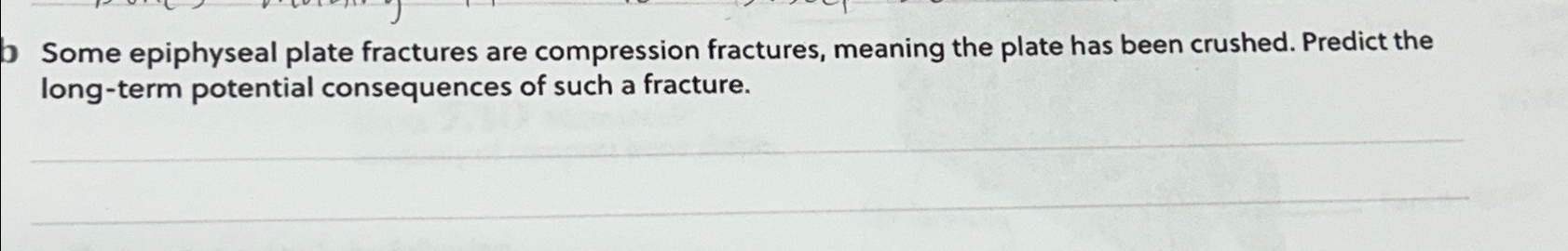 Solved b Some epiphyseal plate fractures are compression | Chegg.com