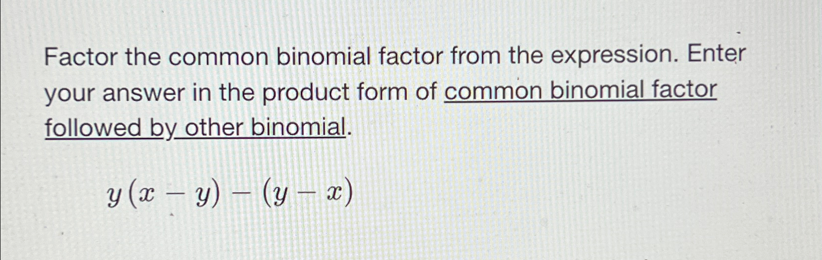 Solved Factor the common binomial factor from the | Chegg.com