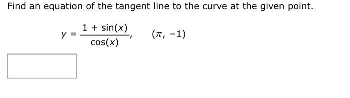 Solved Find An Equation Of The Tangent Line To The Curve At 