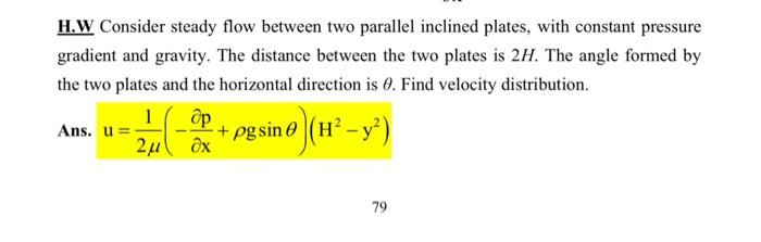 Solved H.W Consider steady flow between two parallel | Chegg.com
