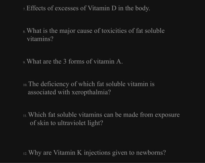 Solved 7. Effects of excesses of Vitamin D in the body. 8.