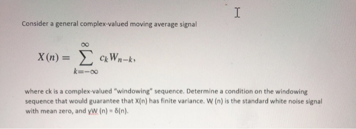 Solved I Consider A General Complex Valued Moving Average Chegg Com