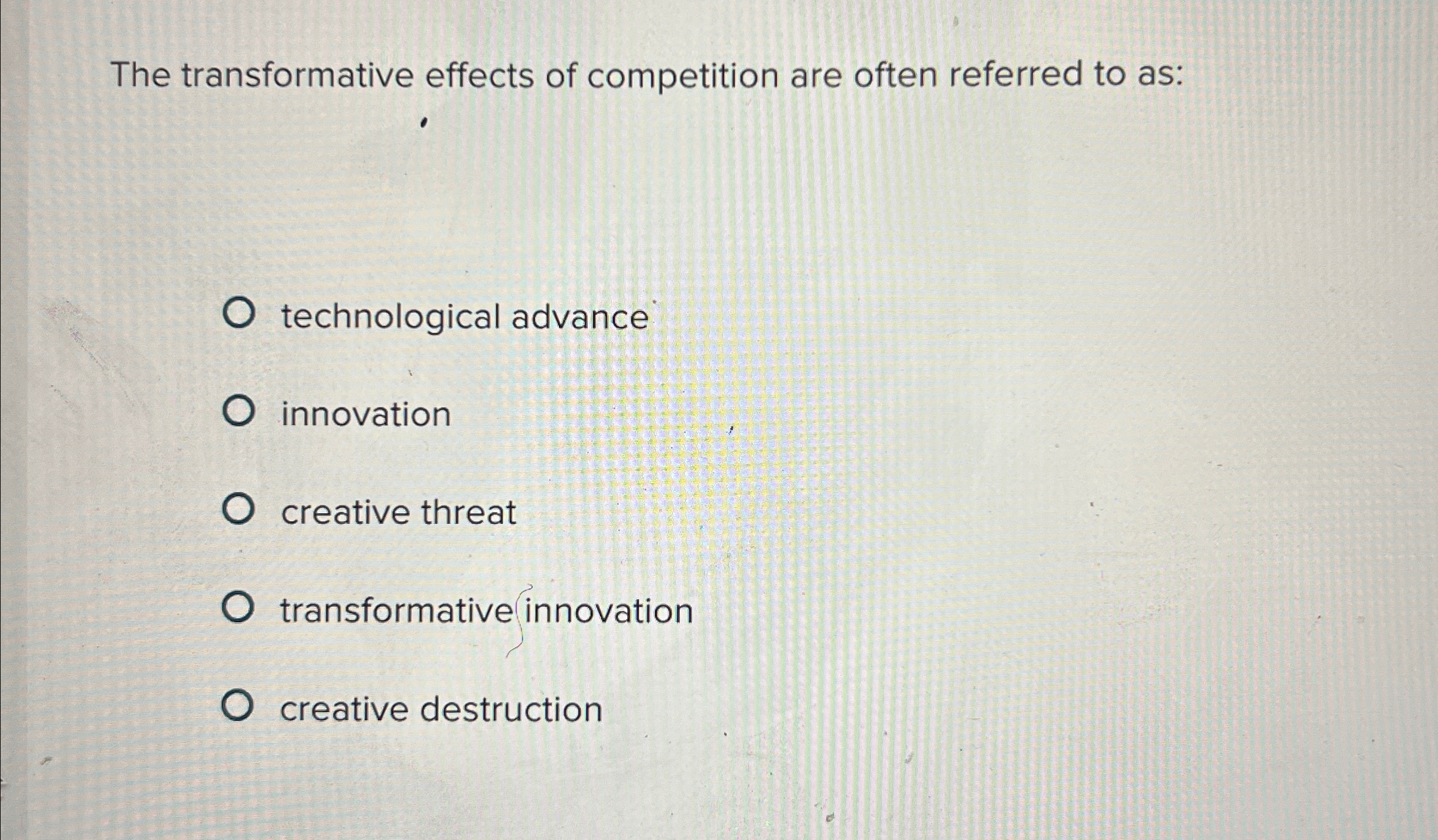 Solved The transformative effects of competition are often | Chegg.com