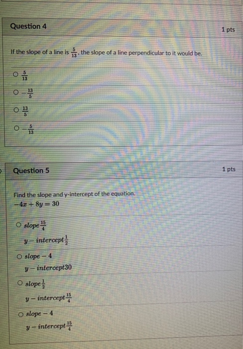 Solved Question 4 1 pts If the slope of a line is the slope | Chegg.com