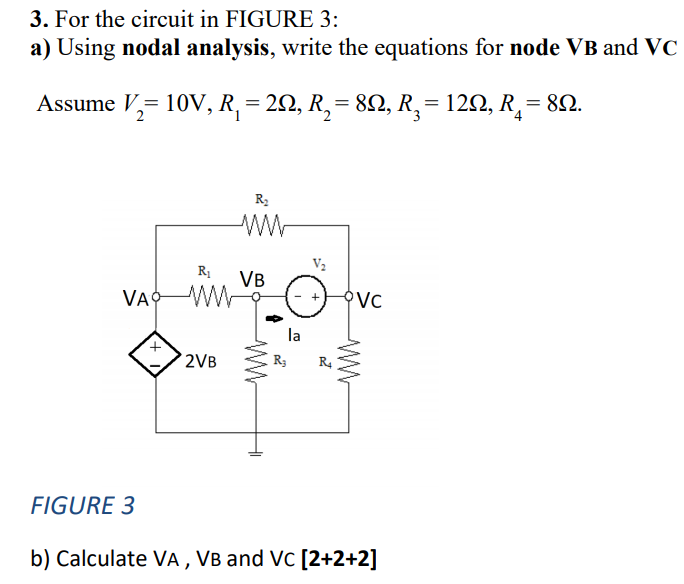 Solved 3. For the circuit in FIGURE 3: a) Using nodal | Chegg.com